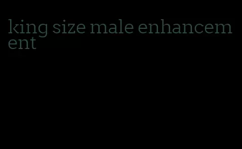 king size male enhancement