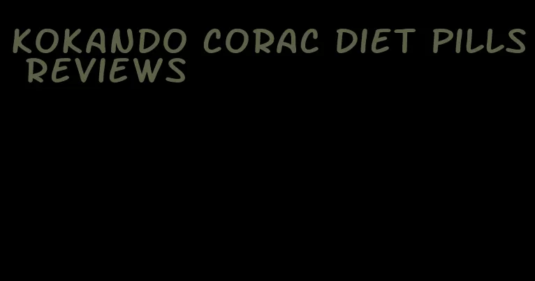 kokando corac diet pills reviews