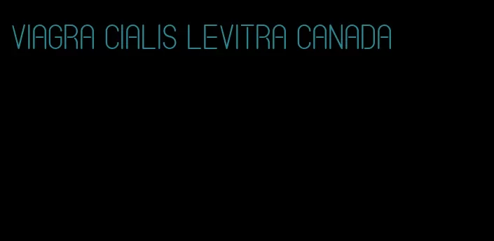 viagra Cialis Levitra Canada