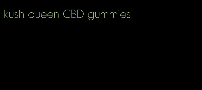 kush queen CBD gummies