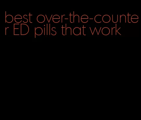 best over-the-counter ED pills that work