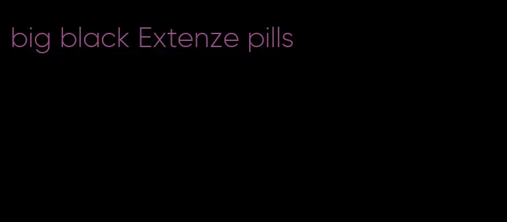 big black Extenze pills