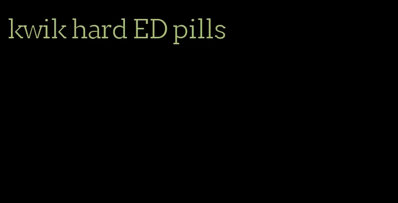 kwik hard ED pills