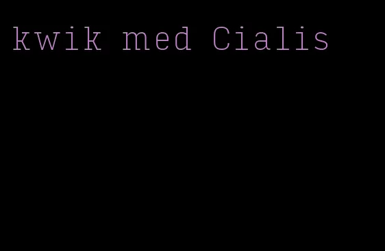 kwik med Cialis