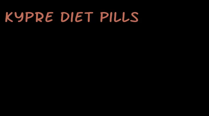 kypre diet pills