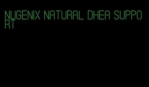 Nugenix Natural DHEA support