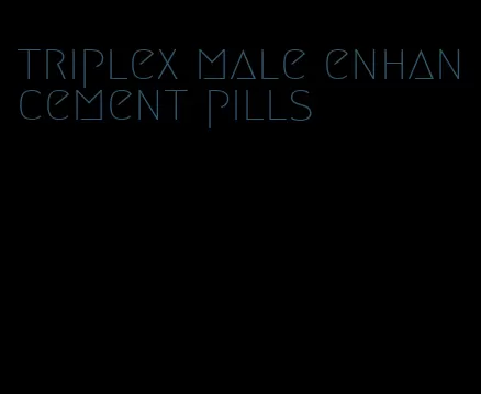 triplex male enhancement pills