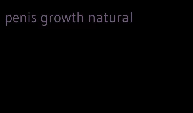 penis growth natural