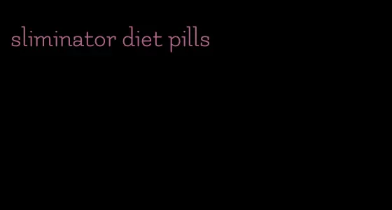 sliminator diet pills