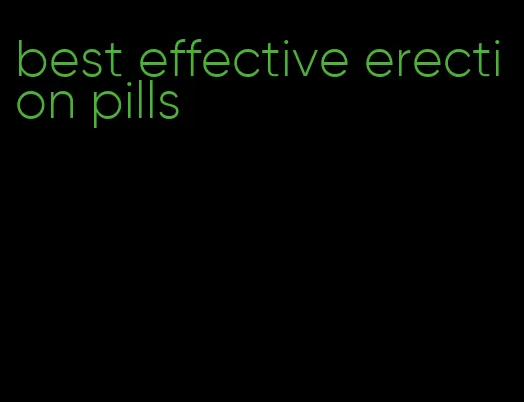 best effective erection pills