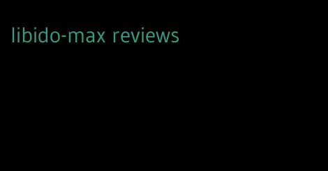 libido-max reviews