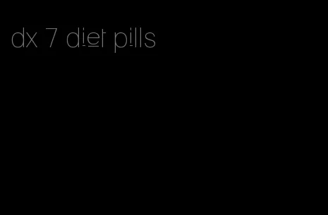 dx 7 diet pills