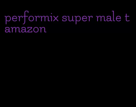 performix super male t amazon