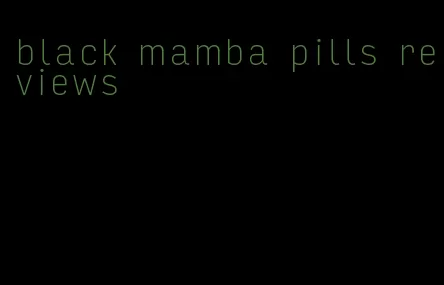 black mamba pills reviews