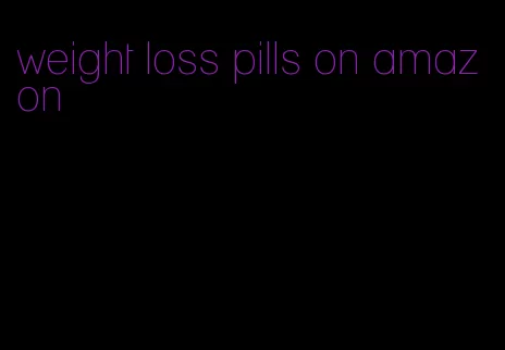 weight loss pills on amazon