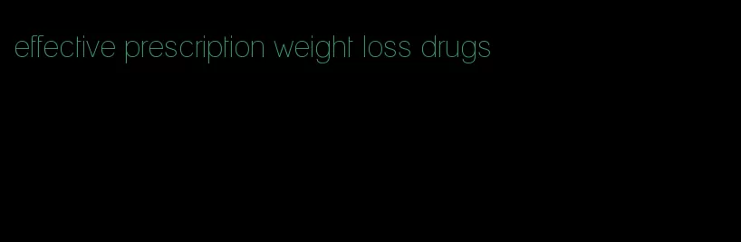 effective prescription weight loss drugs