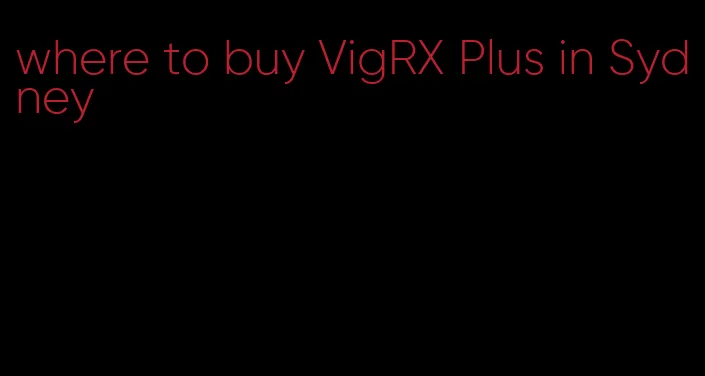 where to buy VigRX Plus in Sydney