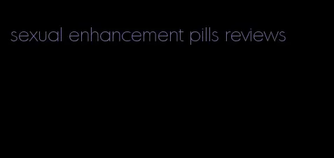 sexual enhancement pills reviews