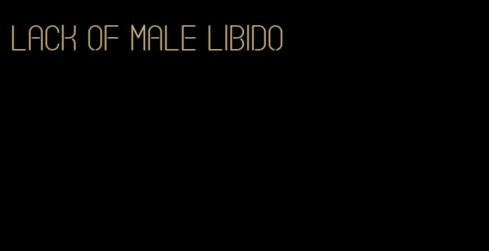 lack of male libido