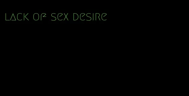 lack of sex desire