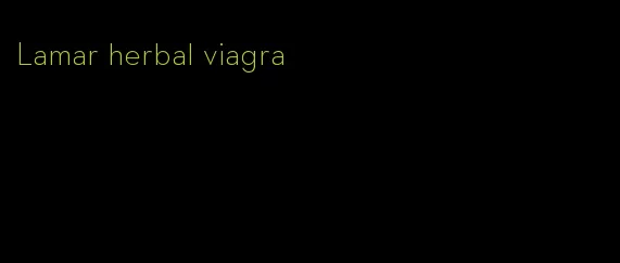 Lamar herbal viagra