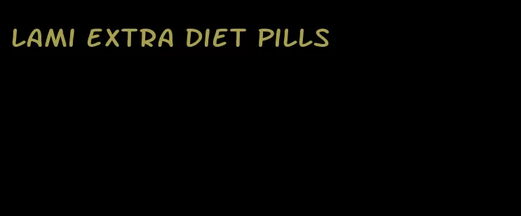 lami extra diet pills