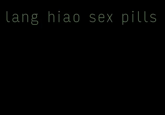 lang hiao sex pills