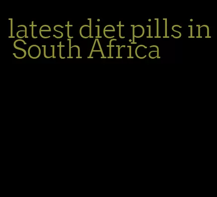 latest diet pills in South Africa