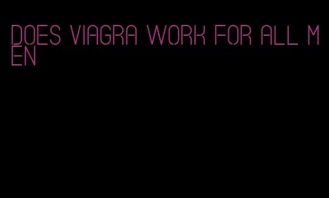 does viagra work for all men