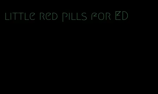 little red pills for ED