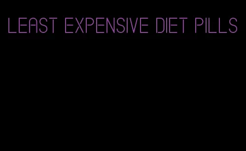 least expensive diet pills