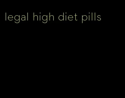 legal high diet pills