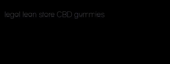 legal lean store CBD gummies