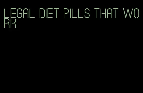 legal diet pills that work