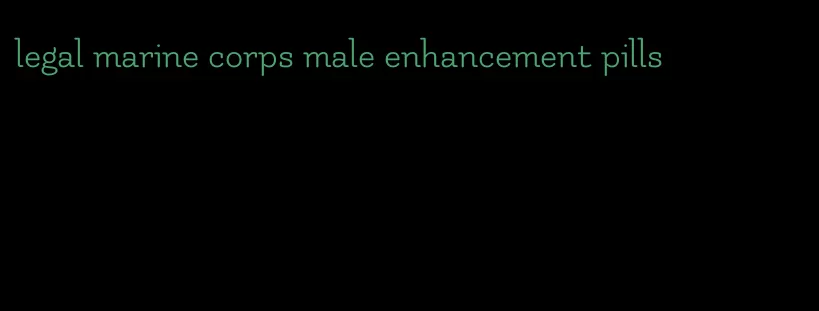 legal marine corps male enhancement pills