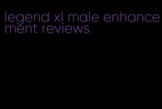 legend xl male enhancement reviews