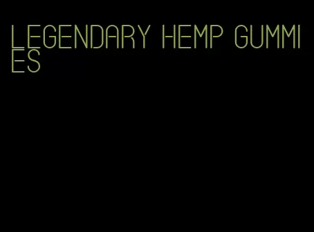 legendary hemp gummies