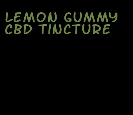 lemon gummy CBD tincture