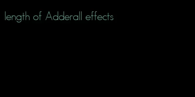 length of Adderall effects