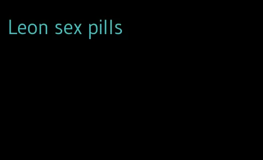 Leon sex pills