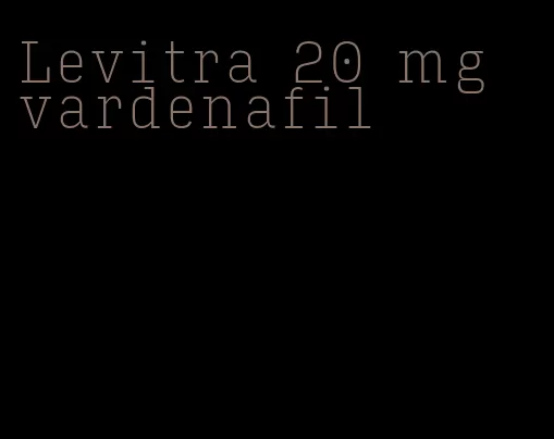 Levitra 20 mg vardenafil