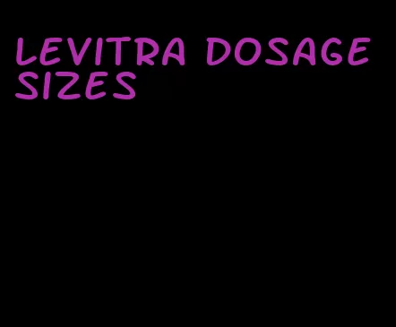 Levitra dosage sizes