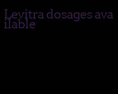 Levitra dosages available