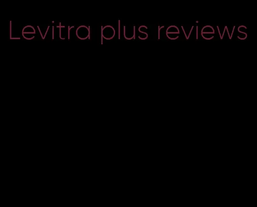 Levitra plus reviews