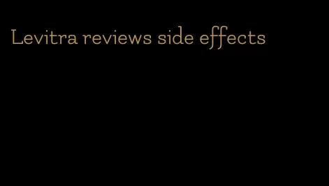 Levitra reviews side effects