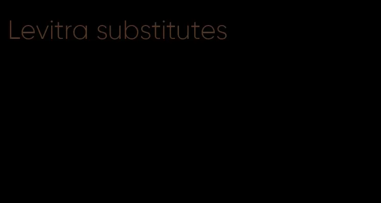 Levitra substitutes