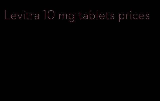 Levitra 10 mg tablets prices