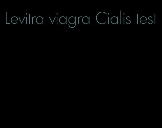 Levitra viagra Cialis test