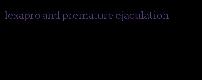 lexapro and premature ejaculation