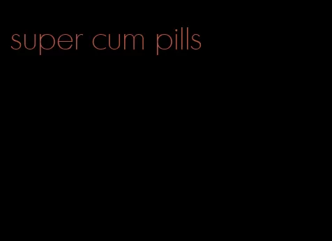 super cum pills